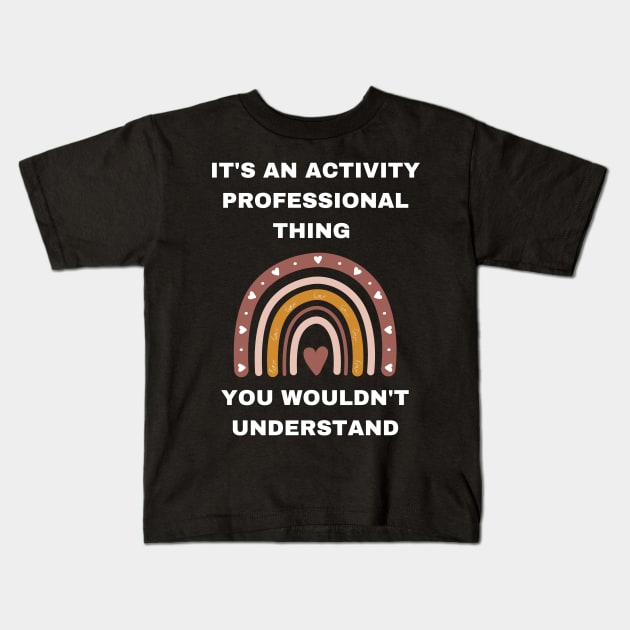 Activity Professionals Week Appreciation Gift Kids T-Shirt by Chey Creates Clothes